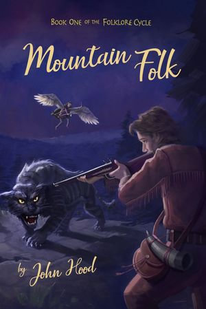 Mountain Folk : Book One of the Folklore Cycle (Second Edition) - John Hood